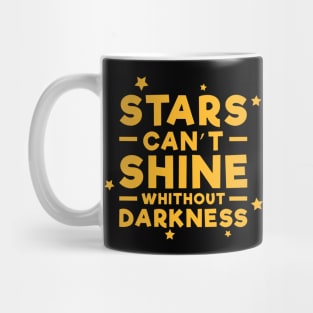 Stars can't shine without darkness - Inspirational Quote - Orange Mug